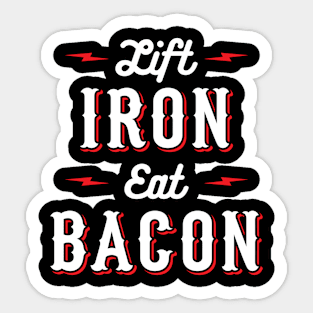 Lift Iron Eat Bacon Sticker